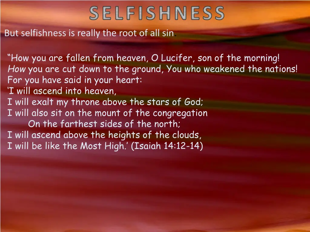 selfishness