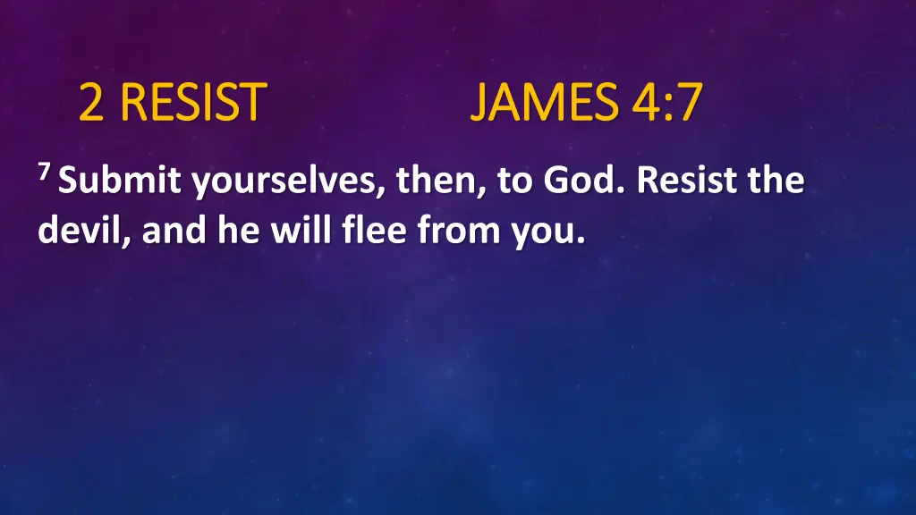 2 resist james 4 7 2 resist james 4 7