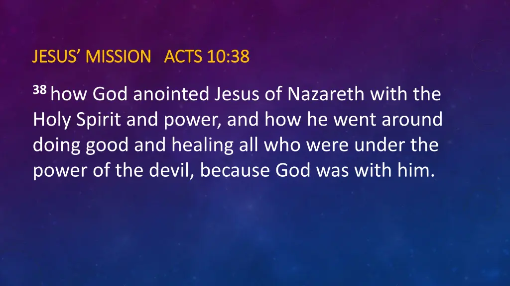 jesus mission acts 10 38 jesus mission acts 10 38