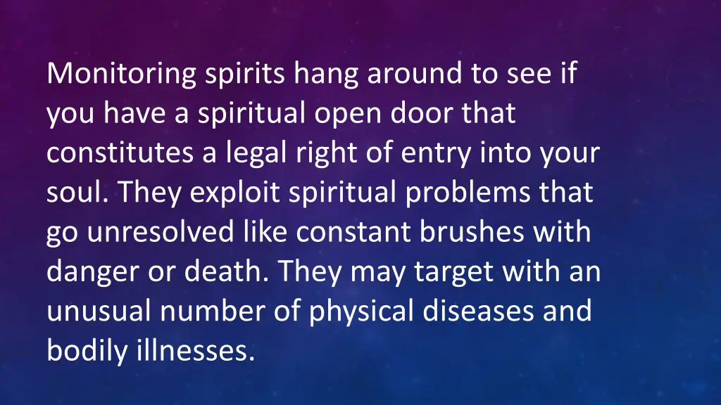 monitoring spirits hang around to see if you have