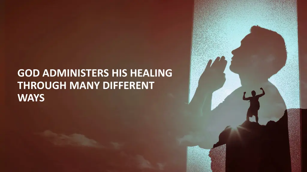 god administers his healing through many