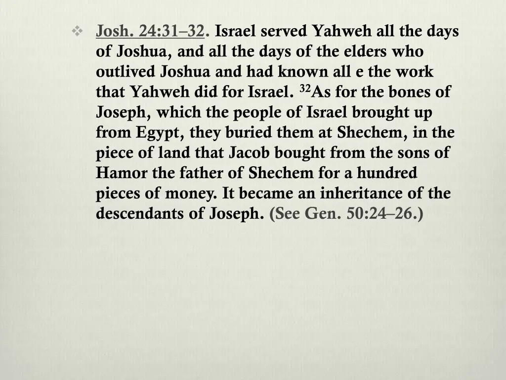 josh 24 31 32 israel served yahweh all the days