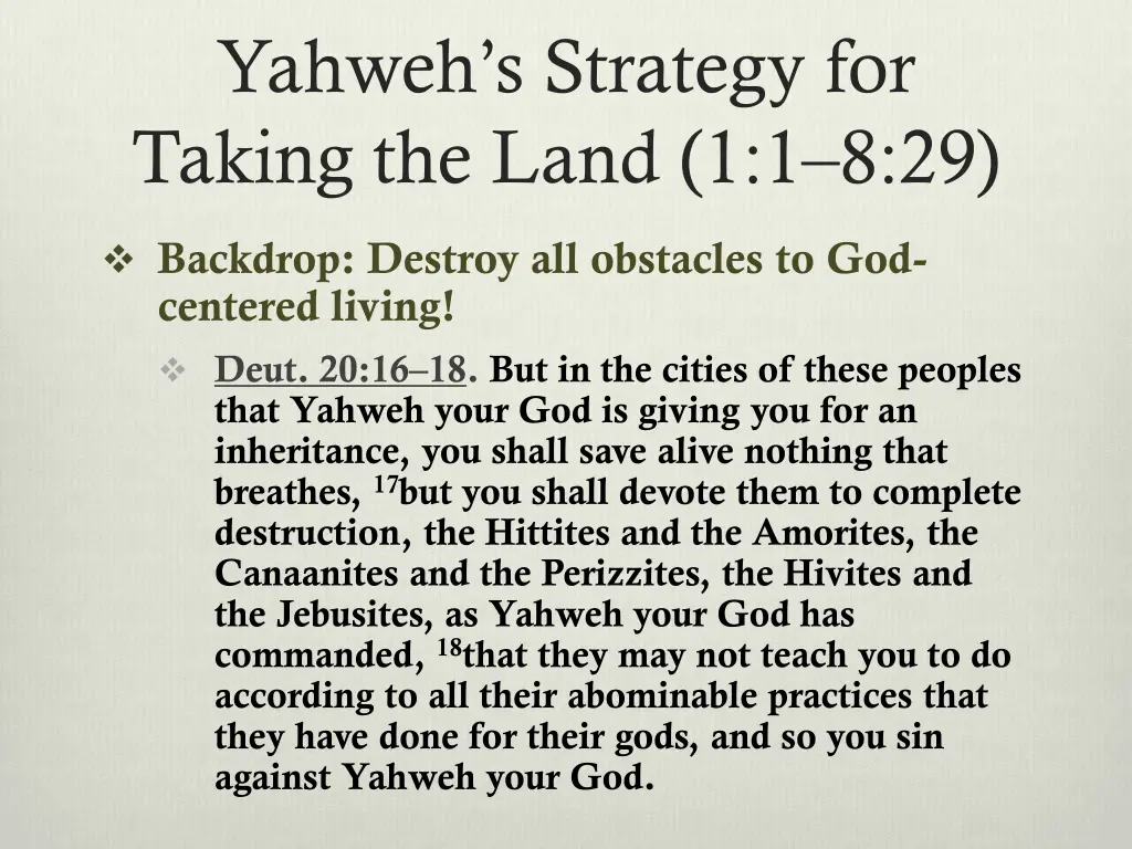 yahweh s strategy for taking the land 1 1 8 29