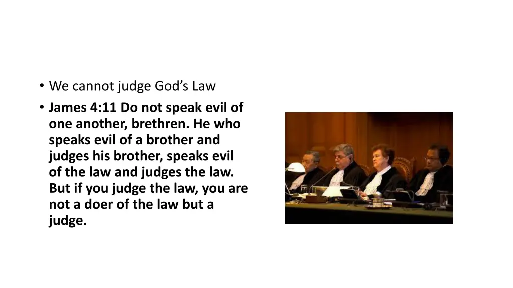 we cannot judge god s law james 4 11 do not speak