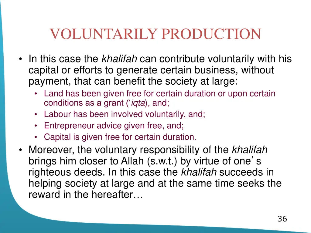 voluntarily production