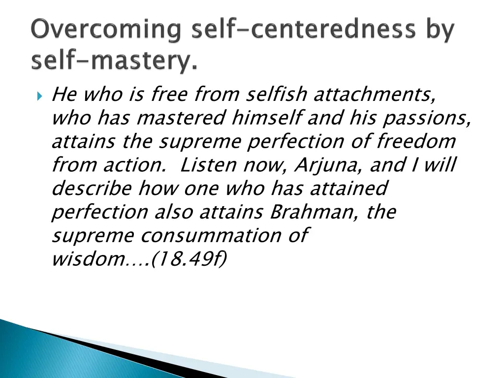 he who is free from selfish attachments