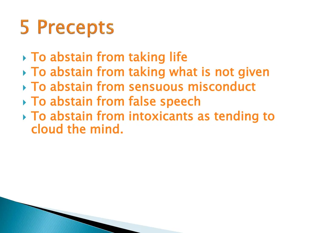 to abstain from taking life to abstain from