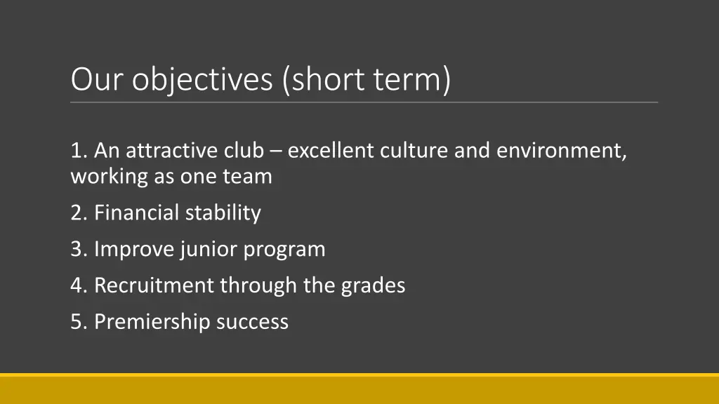 our objectives short term