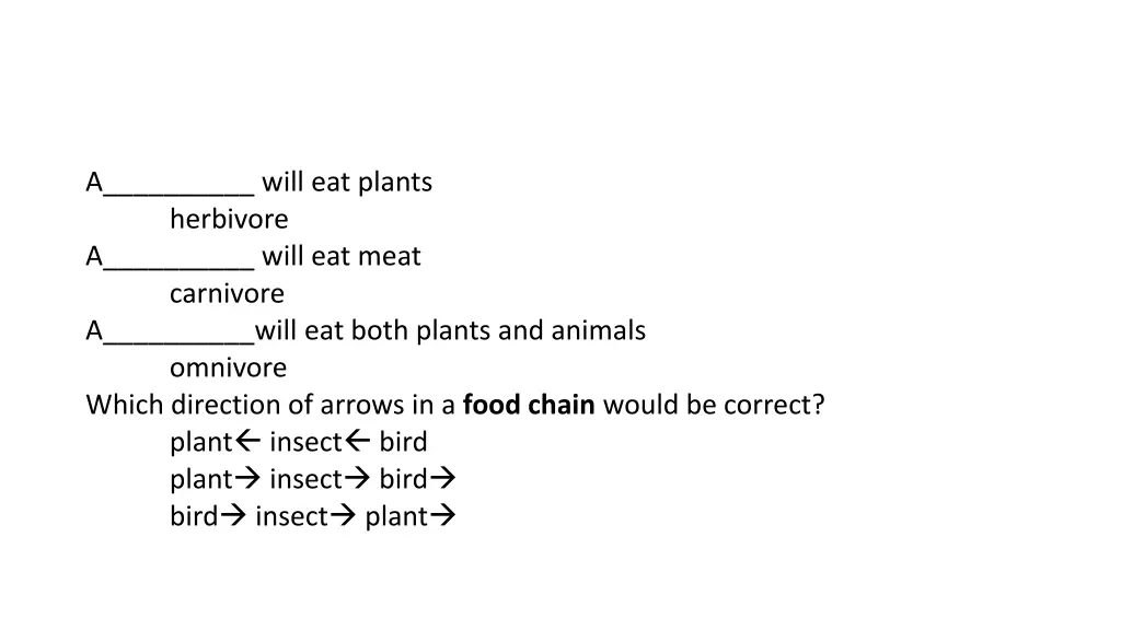 a will eat plants herbivore a will eat meat