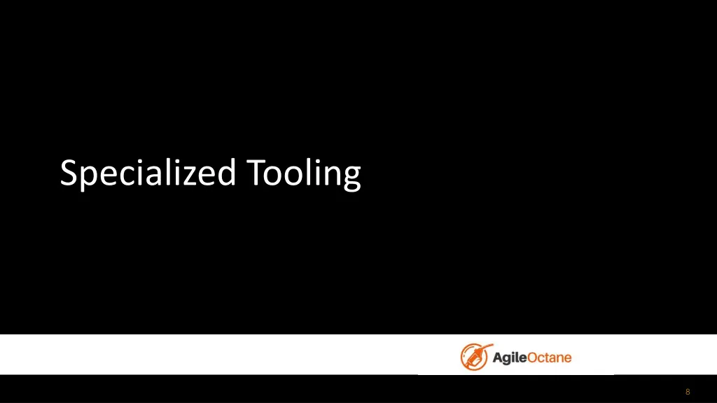 specialized tooling