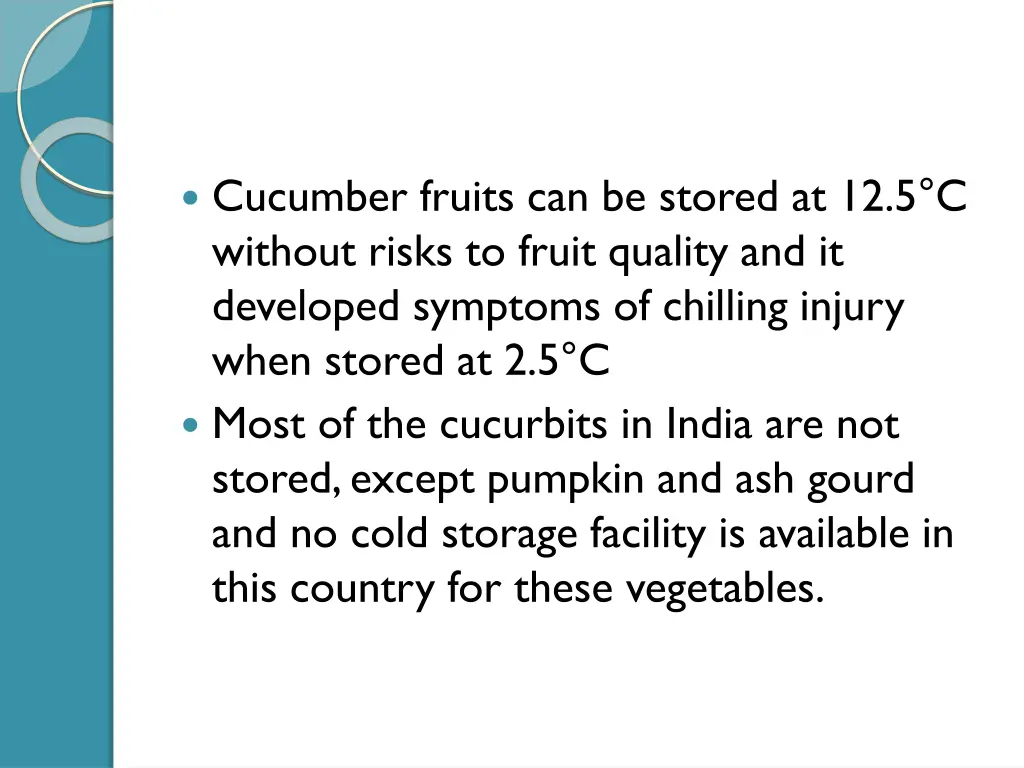 cucumber fruits can be stored at 12 5 c without