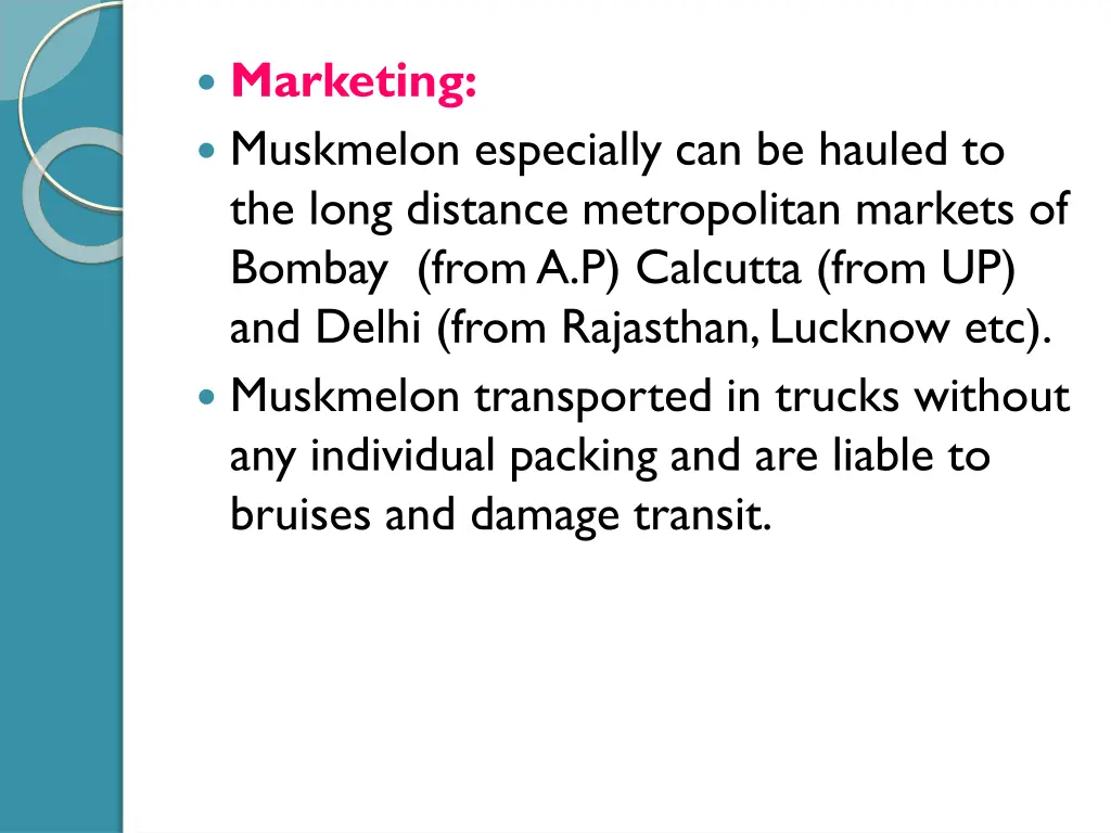 marketing muskmelon especially can be hauled