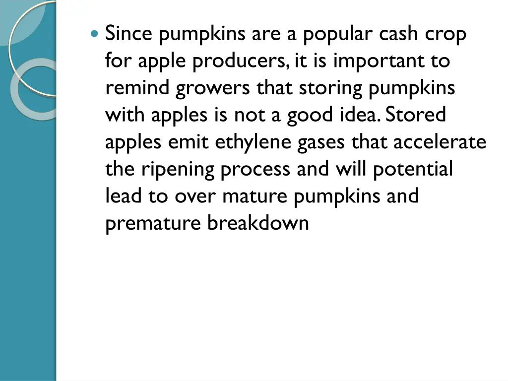 since pumpkins are a popular cash crop for apple