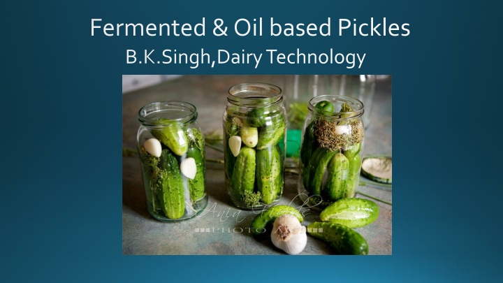 fermented oil based pickles b k singh