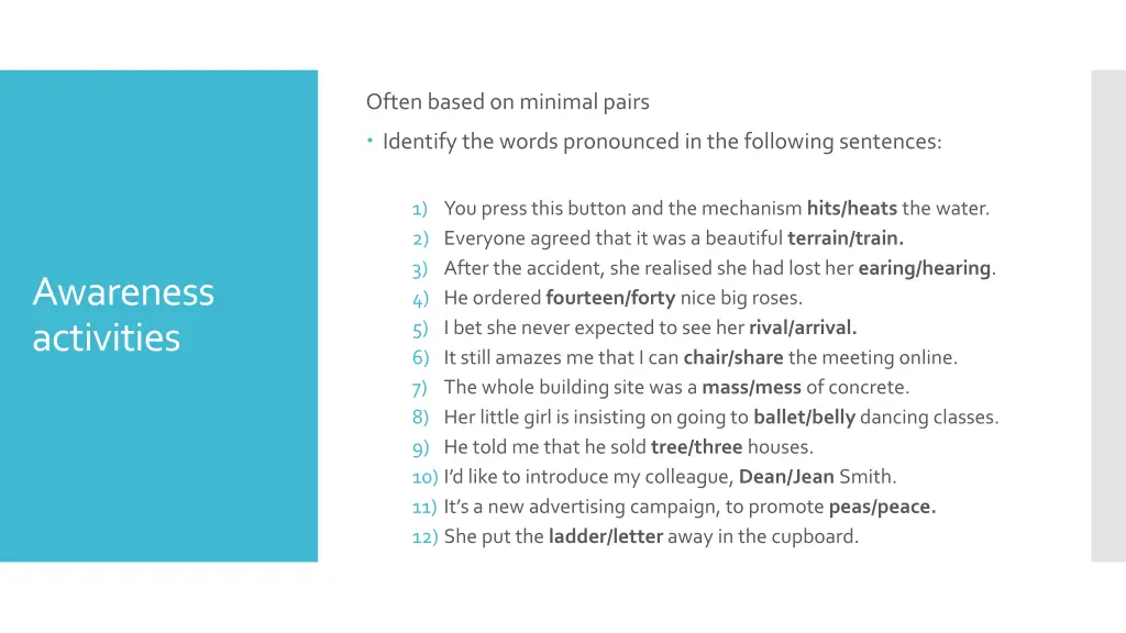 often based on minimal pairs