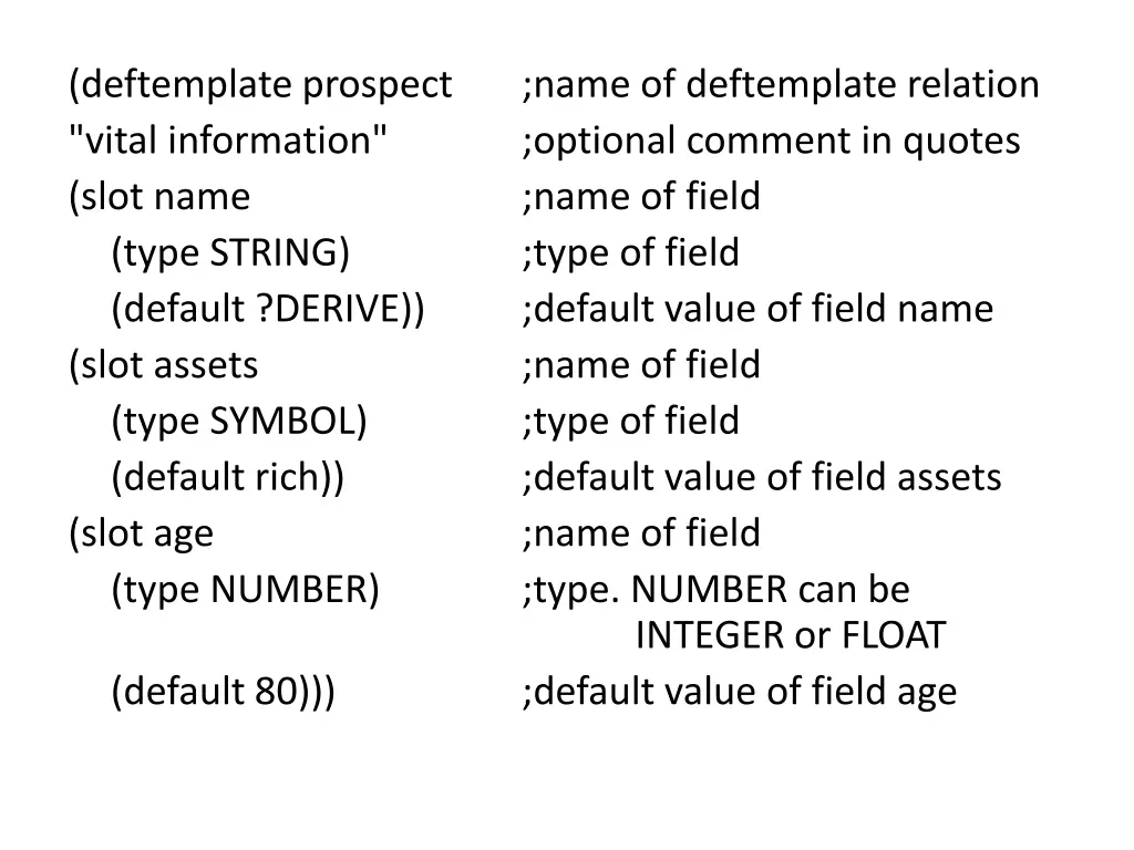 deftemplate prospect vital information slot name