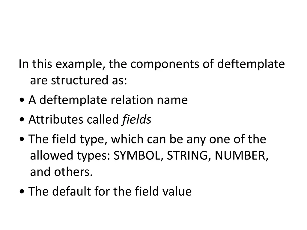 in this example the components of deftemplate