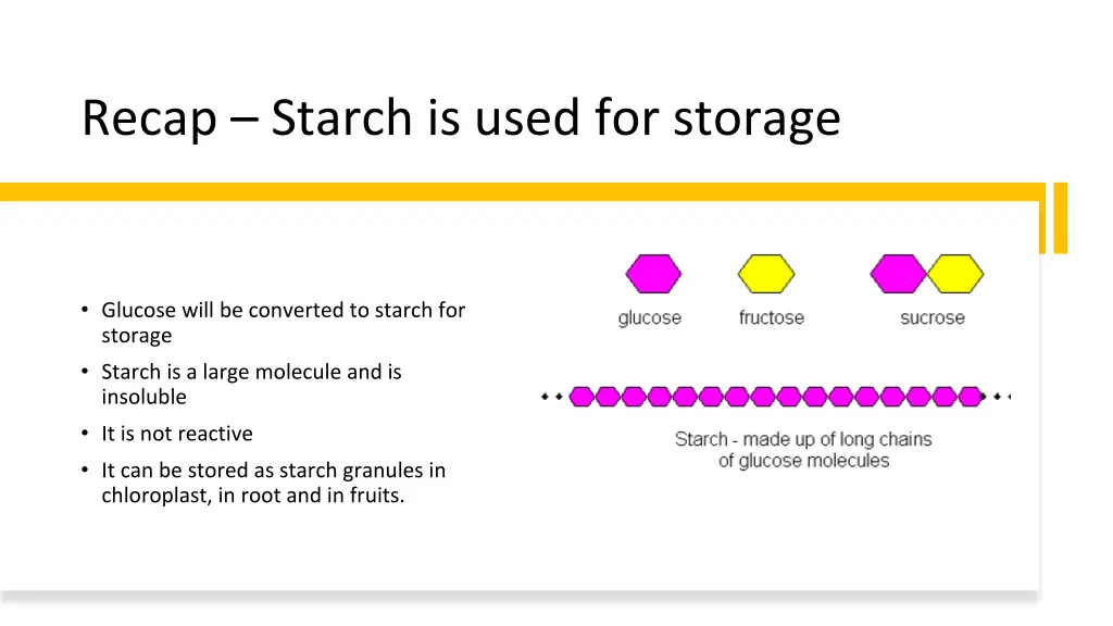 recap starch is used for storage