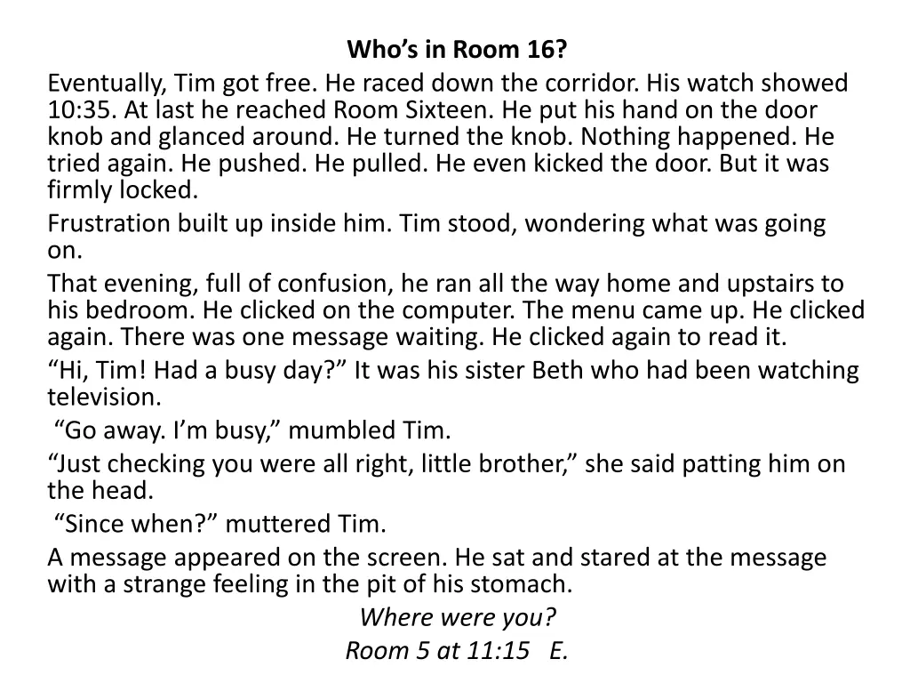 who s in room 16