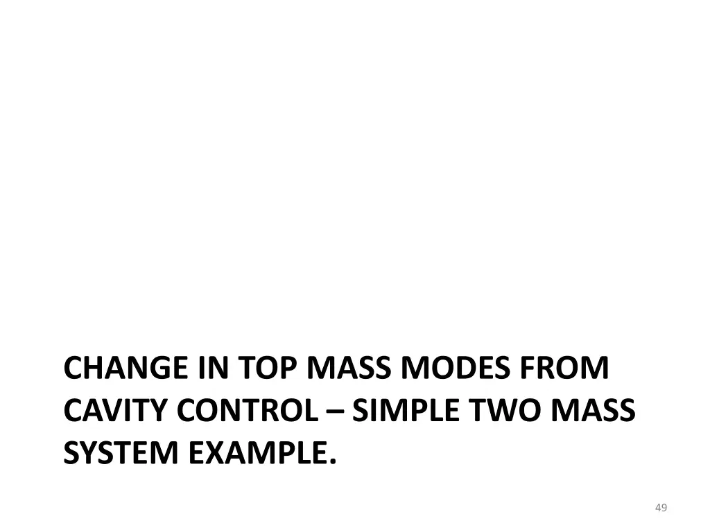 change in top mass modes from cavity control