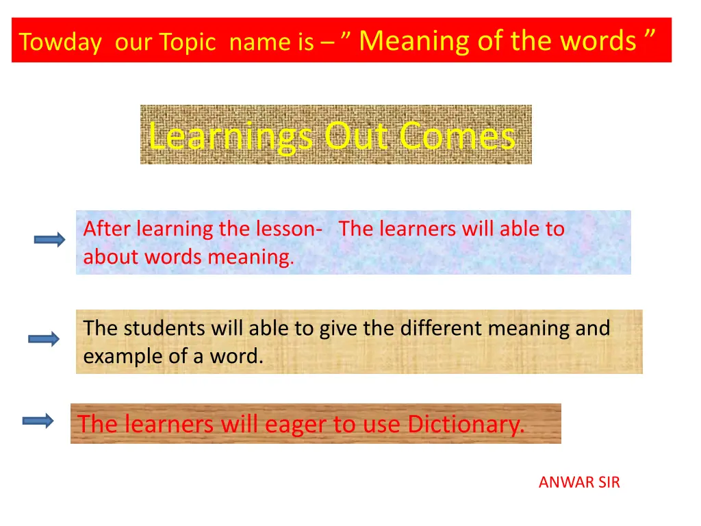 towday our topic name is meaning of the words