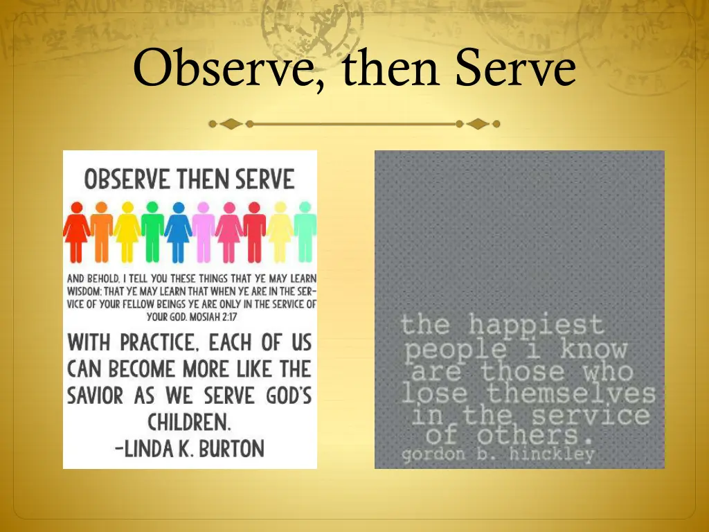 observe then serve