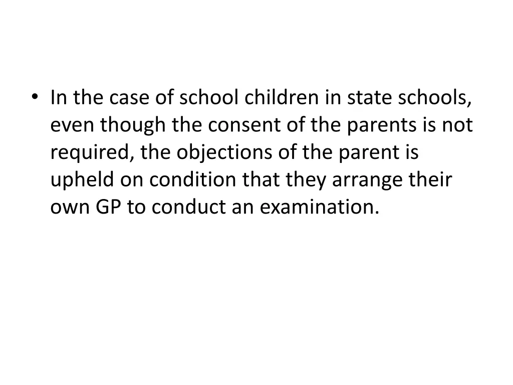 in the case of school children in state schools