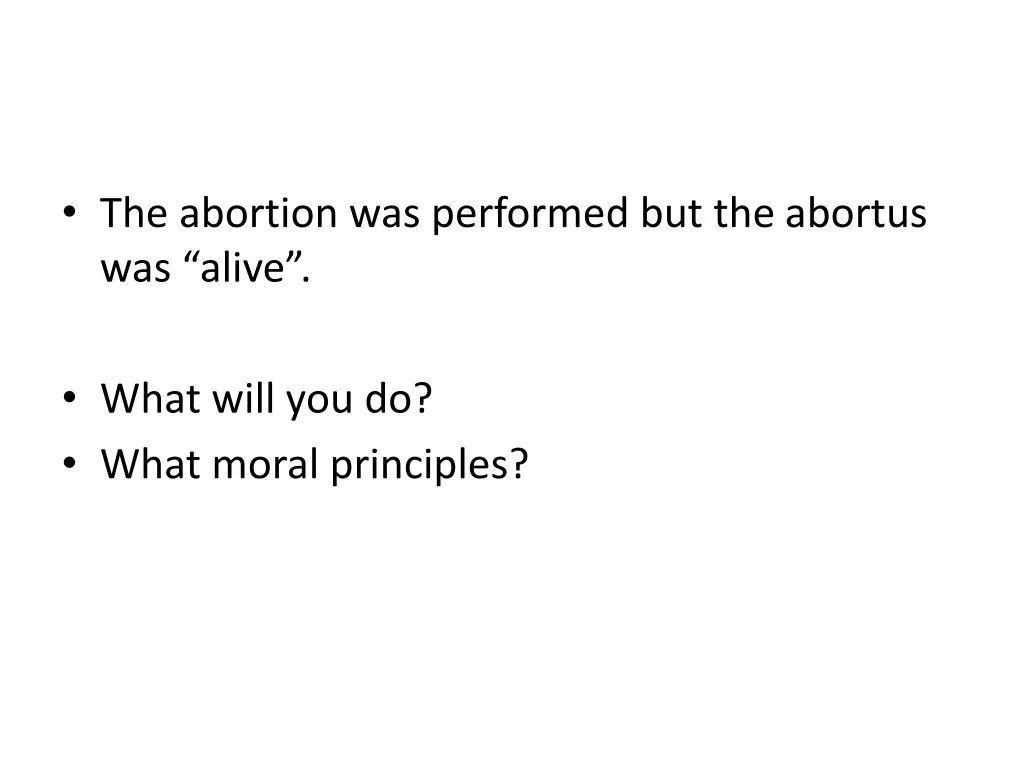 the abortion was performed but the abortus