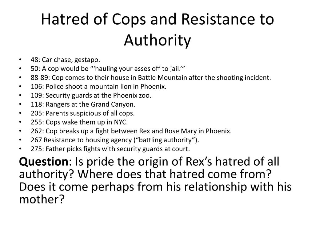 hatred of cops and resistance to authority