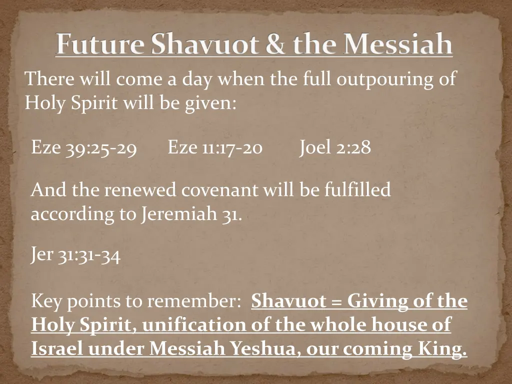 future shavuot the messiah there will come