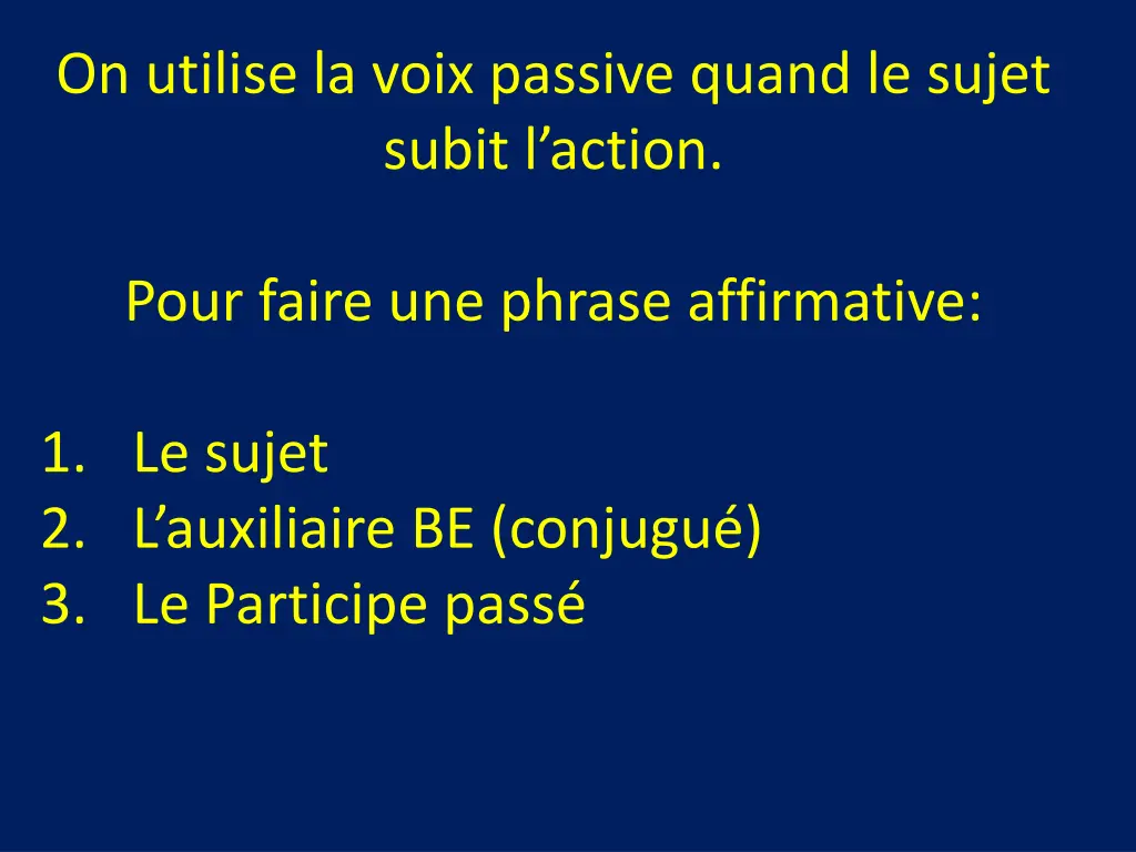 on utilise la voix passive quand le sujet subit