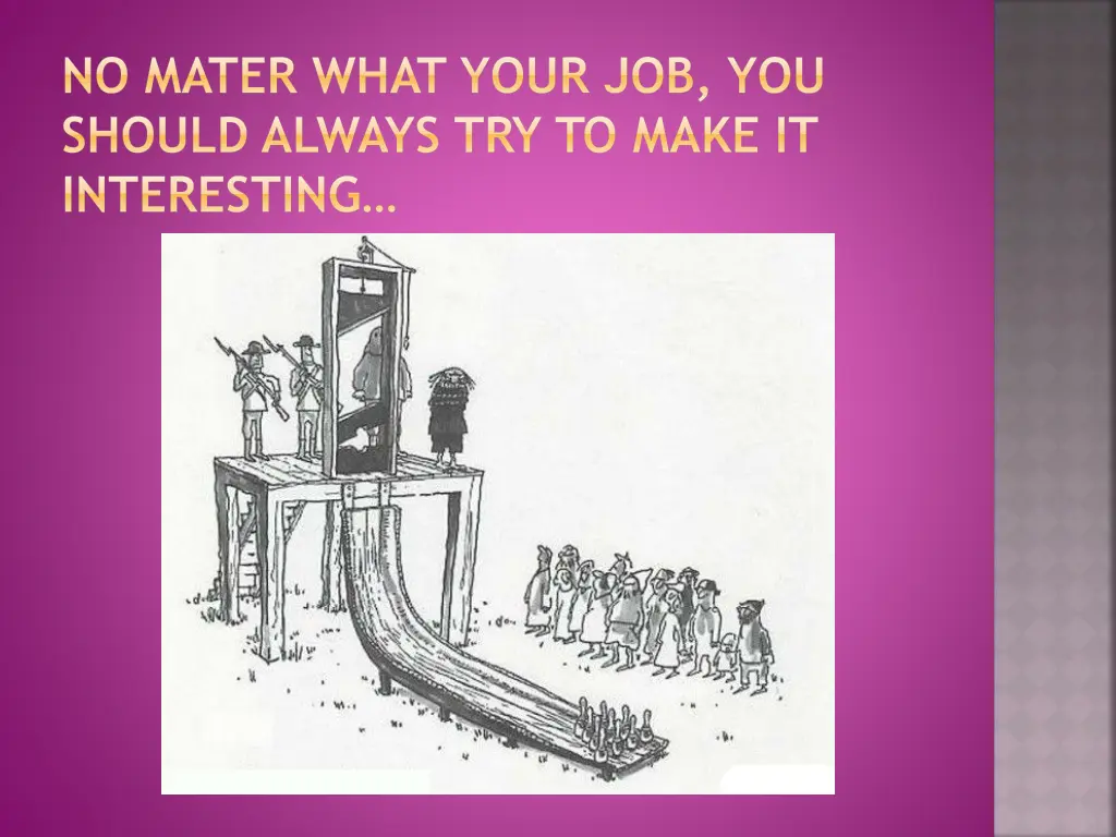 no mater what your job you should always