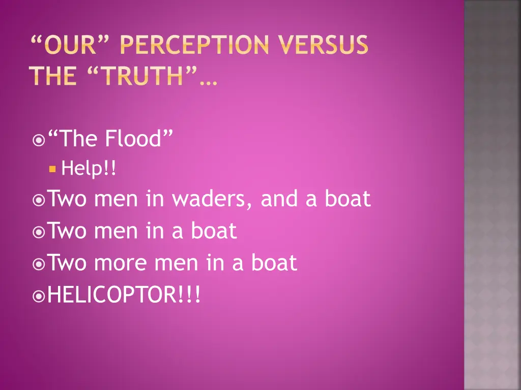 our perception versus the truth