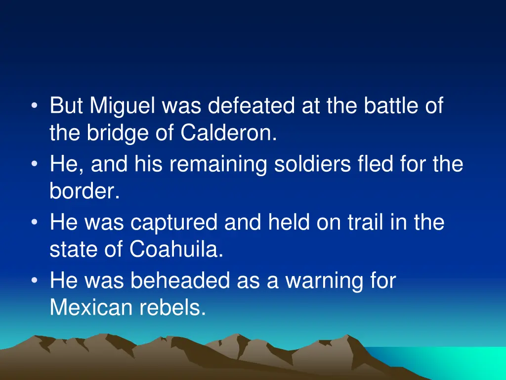 but miguel was defeated at the battle