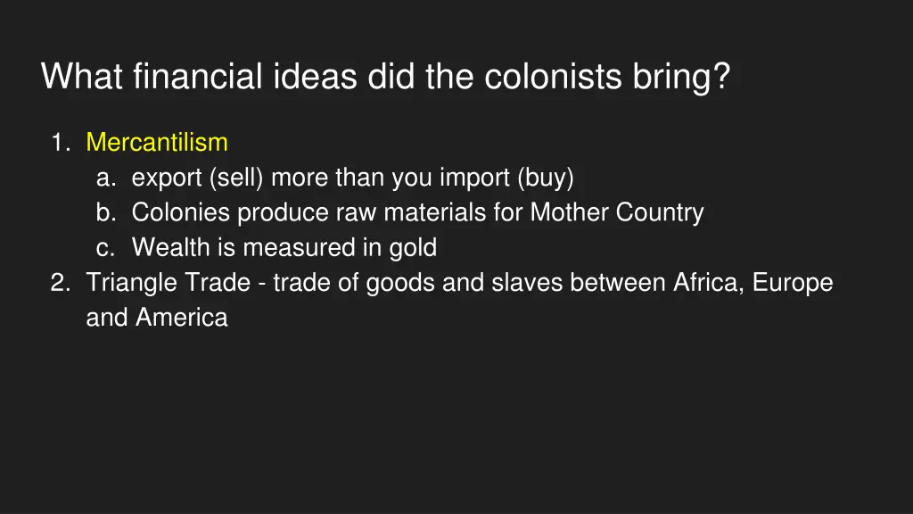 what financial ideas did the colonists bring