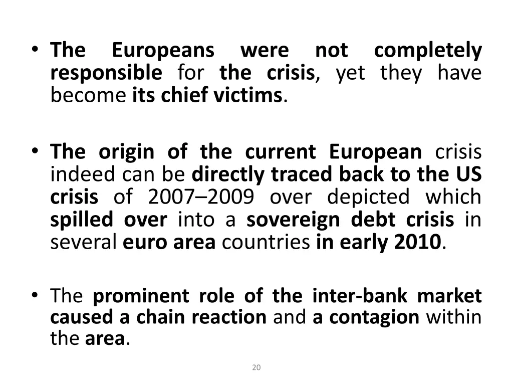 the responsible for the crisis yet they have