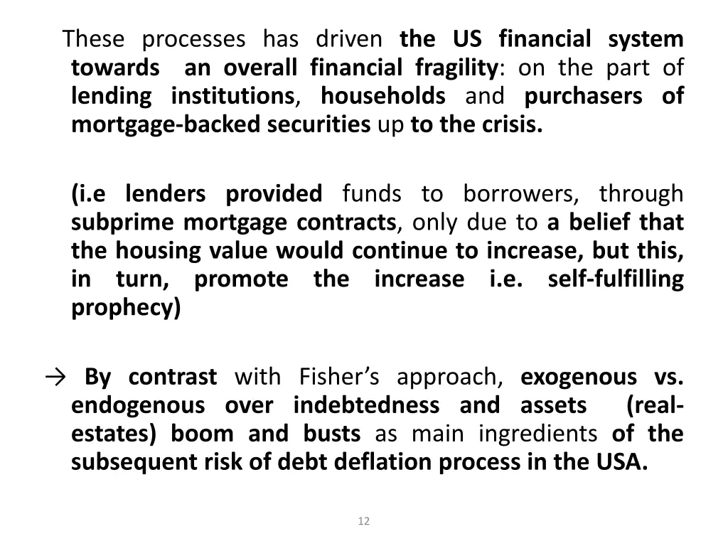 these processes has driven the us financial