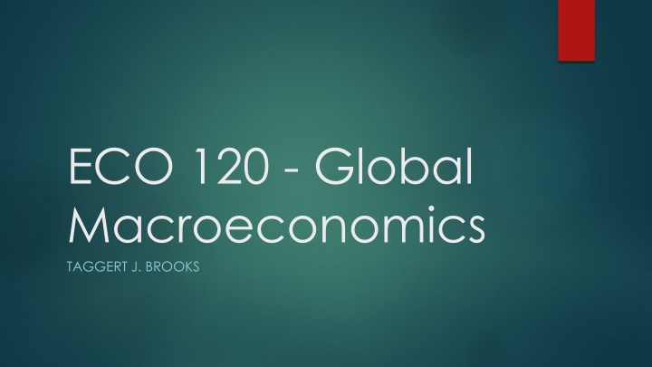 eco 120 global macroeconomics taggert j brooks