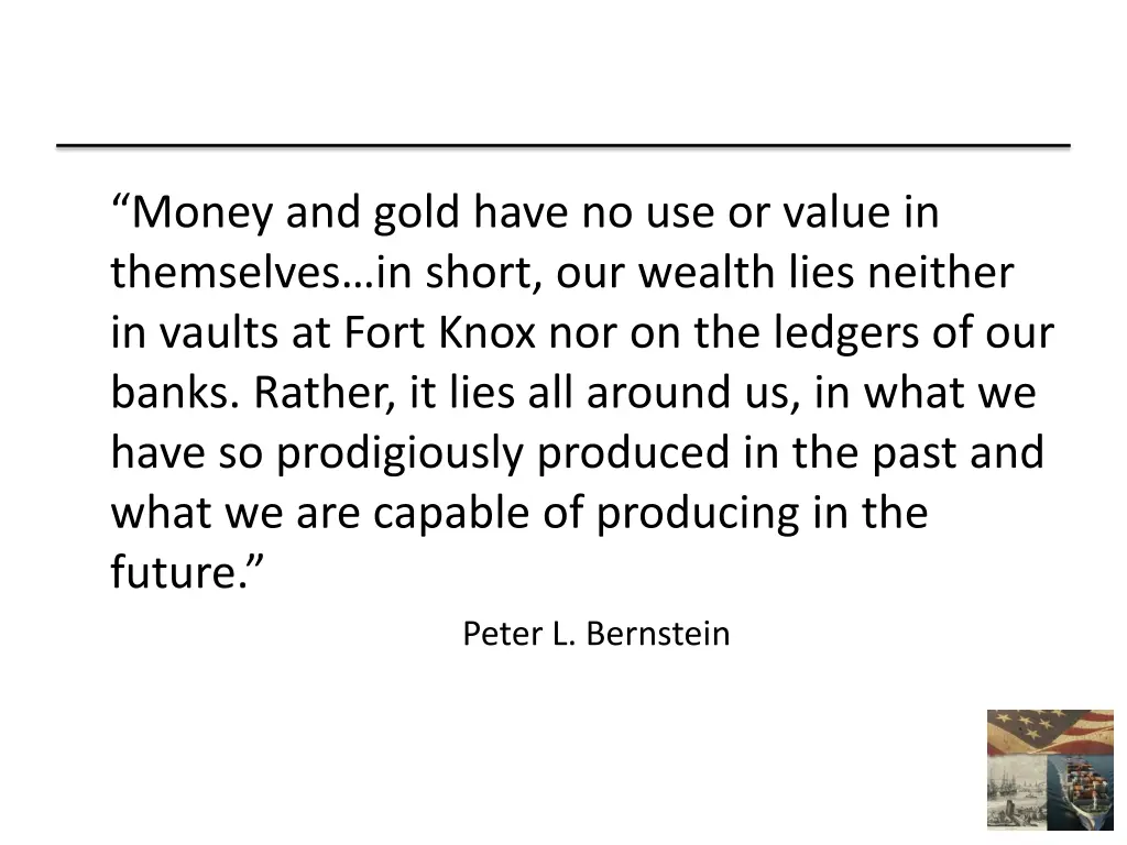 money and gold have no use or value in themselves