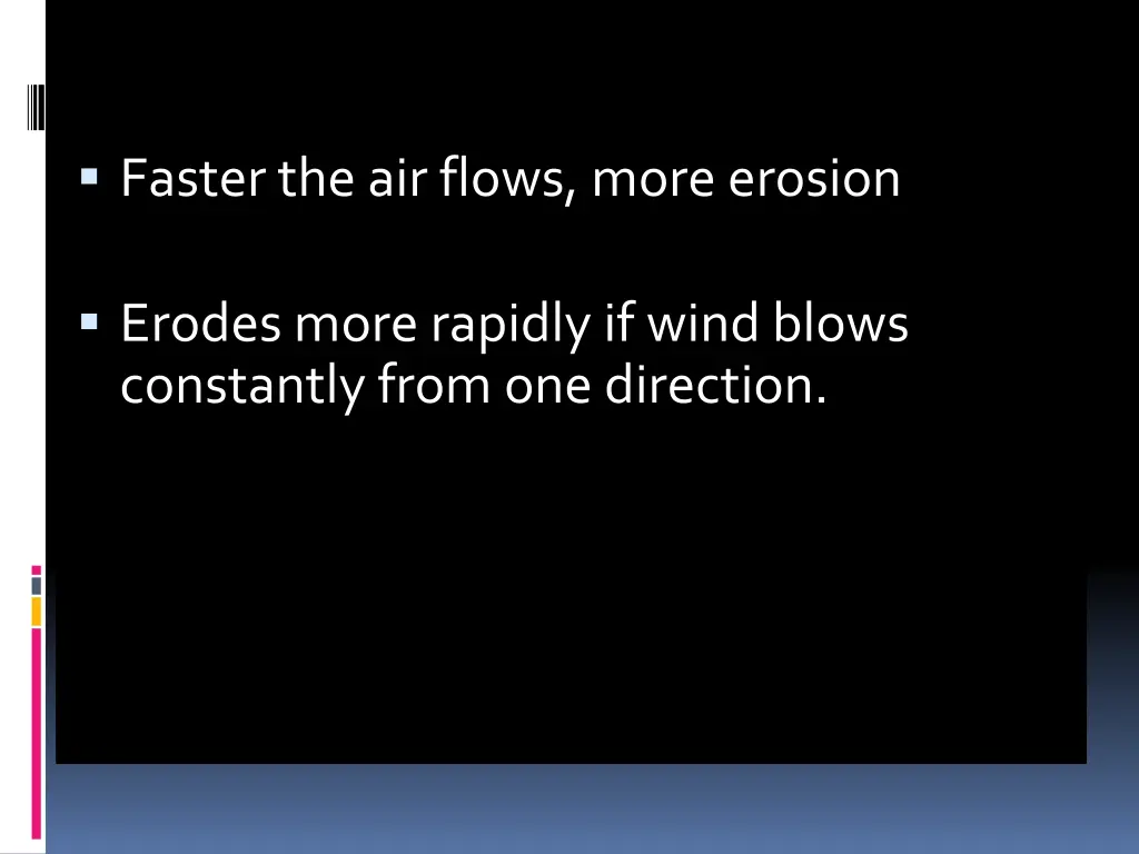 faster the air flows more erosion