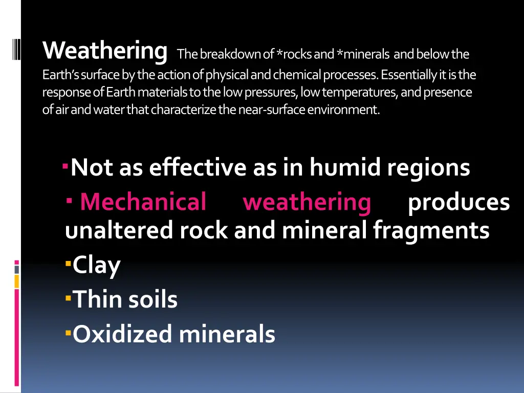 weathering the breakdown of rocks and minerals