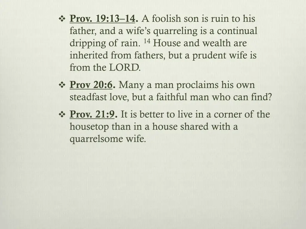 prov 19 13 14 a foolish son is ruin to his father