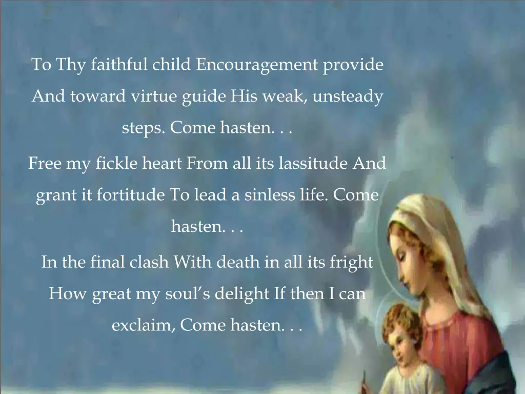 to thy faithful child encouragement provide