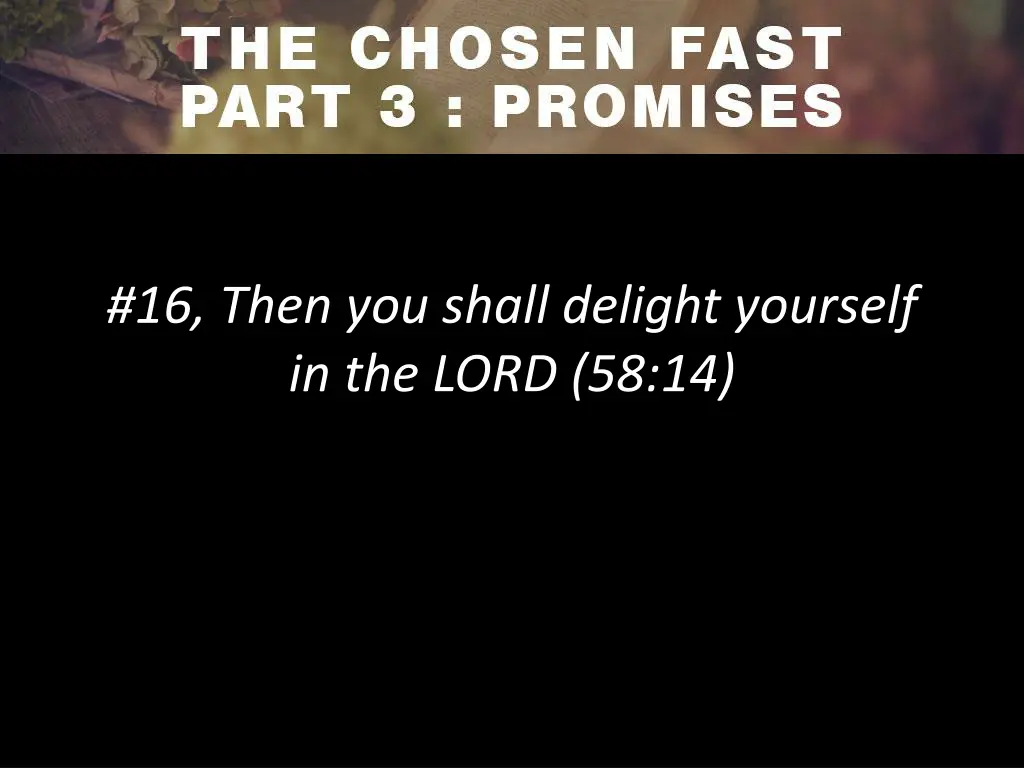 16 then you shall delight yourself in the lord