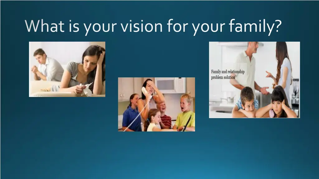 what is your vision for your family