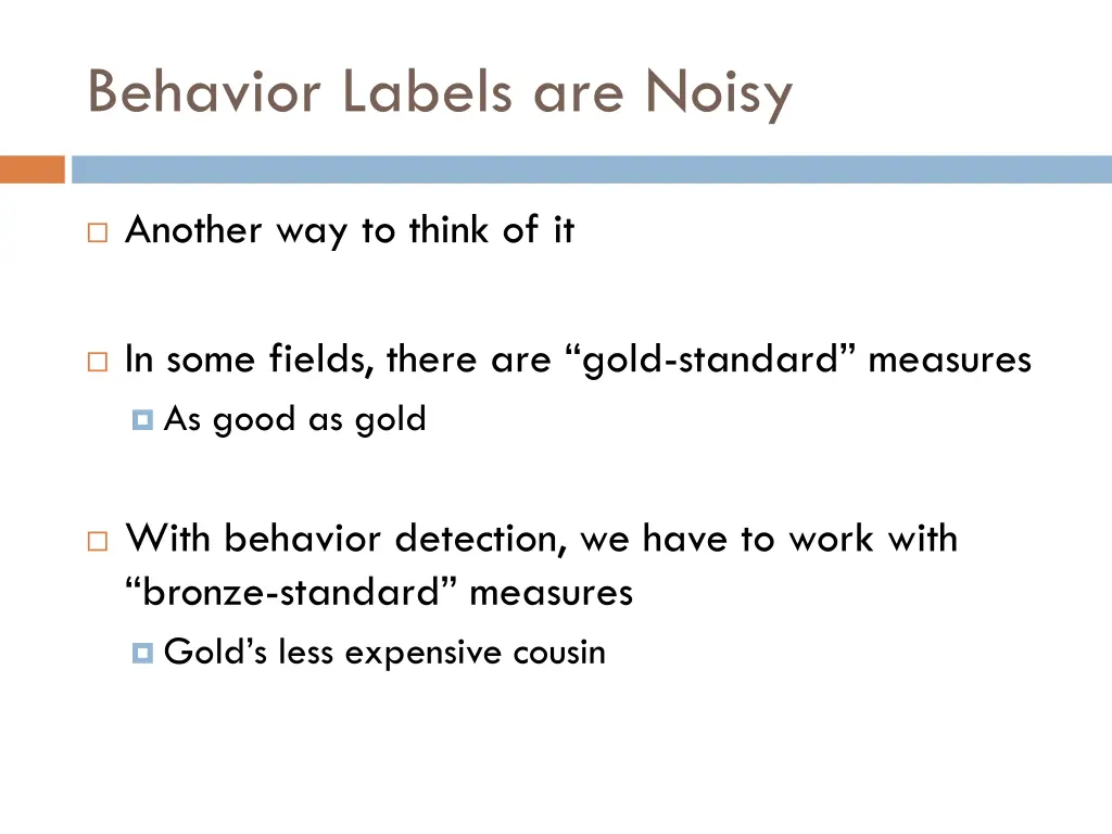 behavior labels are noisy 1