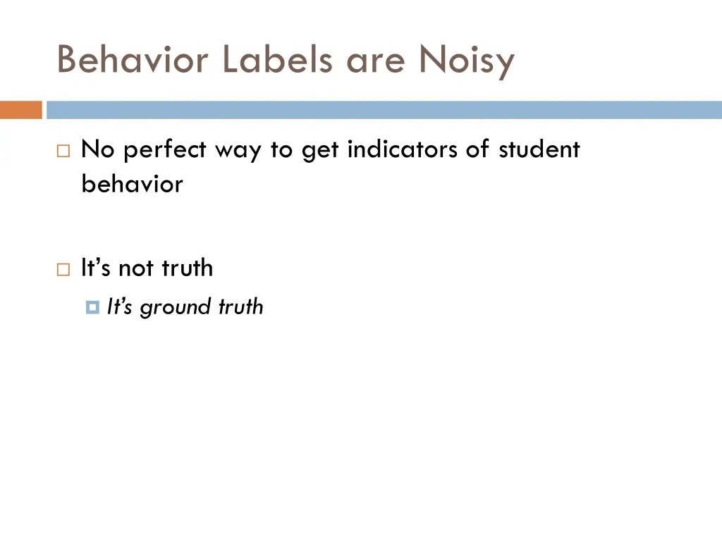 behavior labels are noisy