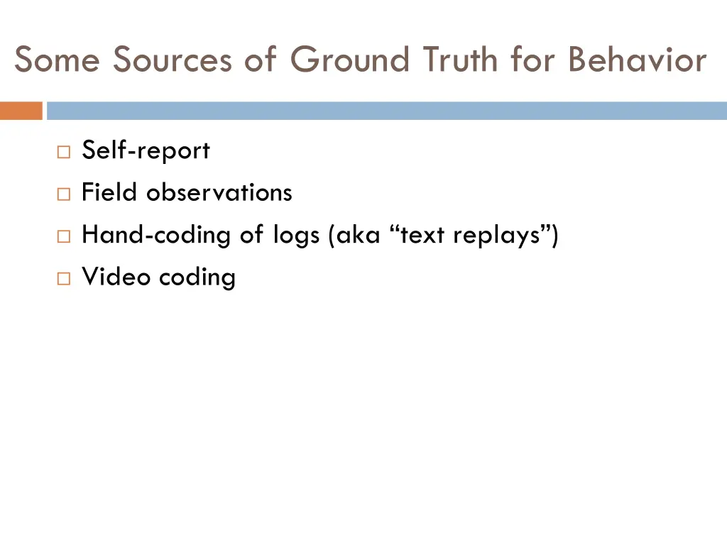 some sources of ground truth for behavior