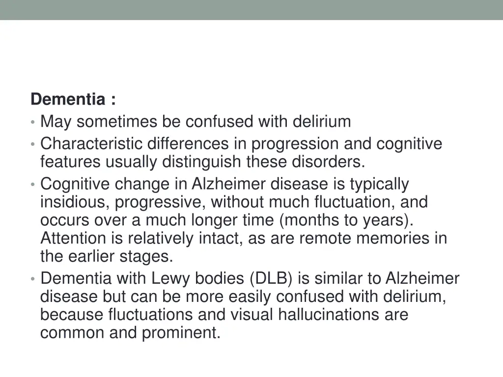 dementia may sometimes be confused with delirium