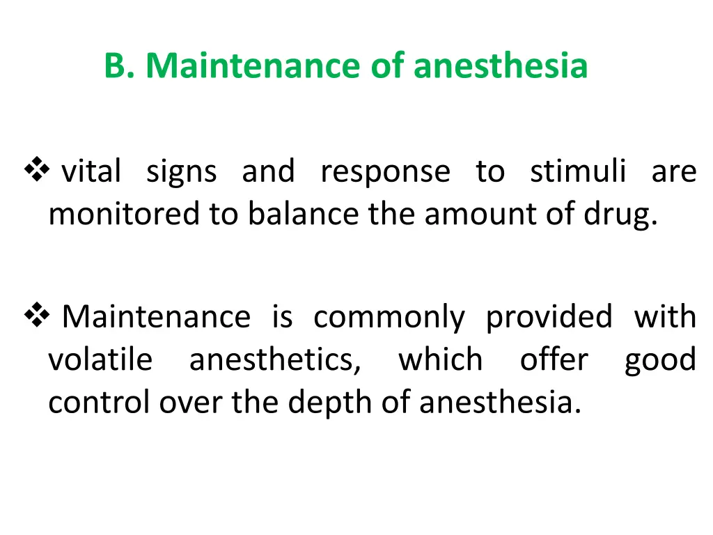 b maintenance of anesthesia